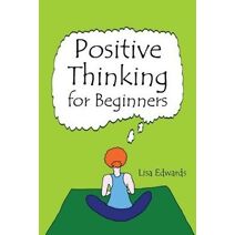 Positive Thinking for Beginners