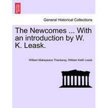 Newcomes ... With an introduction by W. K. Leask.