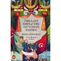 Last Days of the Ottoman Empire