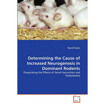 Determining the Cause of Increased Neurogenesis in Dominant Rodents