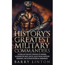 History's Greatest Military Commanders
