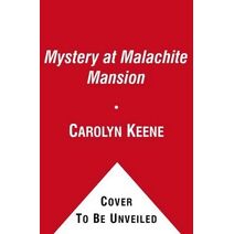 Mystery at Malachite Mansion (Nancy Drew)