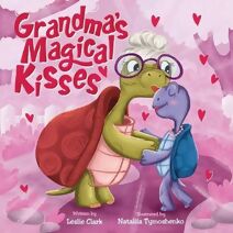 Grandma's Magical Kisses (Magical Grandparent)