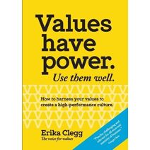 Values Have Power. Use Them Well