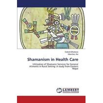 Shamanism in Health Care
