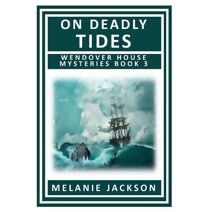 On Deadly Tides (Wendover House Cozy Mysteries)