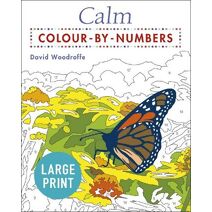 Large Print Calm Colour-by-Numbers (Arcturus Large Print Colour by Numbers Collection)