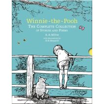 Winnie-the-Pooh: The Complete Collection of Stories and Poems (Winnie-the-Pooh – Classic Editions)
