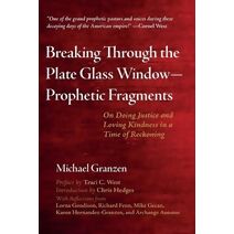 Breaking Through the Plate Glass Window-Prophetic Fragments