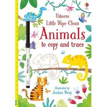 Little Wipe-Clean Animals to Copy and Trace (Little Wipe-Clean)