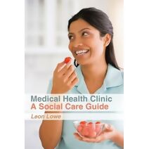 Medical Health Clinic a Social Care Guide