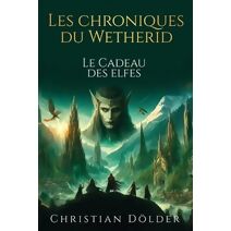 Les Chroniques du Wetherid (Les Chroniques Du Wetherid)