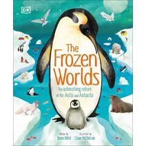 Frozen Worlds (Magic and Mystery of the Natural World)
