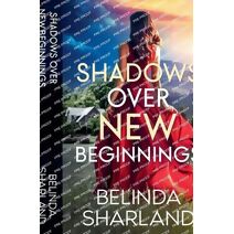Shadow Over New Beginnings (Fort Kellna)