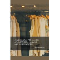 Fundamentals for Fashion Retail Strategy Planning and Implementation