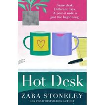 Hot Desk (Zara Stoneley Romantic Comedy Collection)