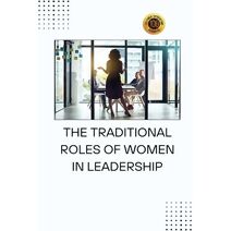 Traditional Roles of Women in Leadership