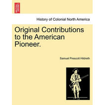 Original Contributions to the American Pioneer.