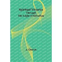 Spiritual Victories Through the Light of Salvation