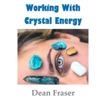 Working With Crystal Energy