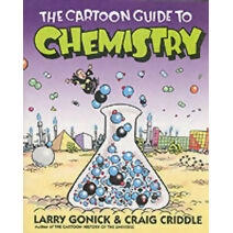 Cartoon Guide to Chemistry (Cartoon Guide Series)