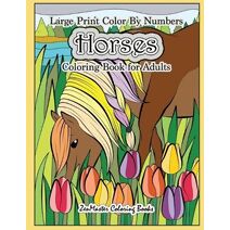Large Print Color By Numbers Horses Coloring Book For Adults (Adult Color by Number Coloring Books)