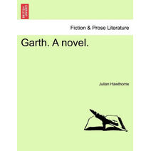 Garth. a Novel. Vol. I.