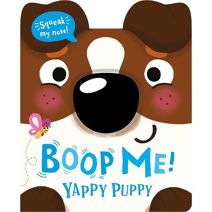 Boop Me! Yappy Puppy (Boop Me! A squeaky nose series)