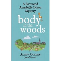Body in the Woods (Reverend Annabelle Dixon Mystery)