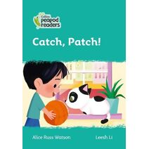 Catch, Patch! (Collins Peapod Readers)