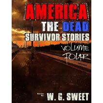 America The Dead Survivor Stories Four (America the Dead)