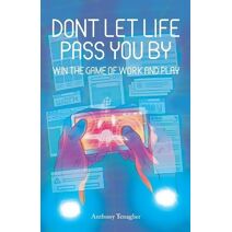 Don't Let Life Pass You By