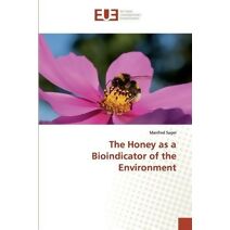 Honey as a Bioindicator of the Environment