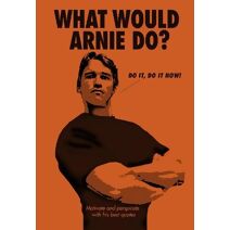 What Would Arnie Do?