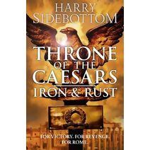 Iron and Rust (Throne of the Caesars)