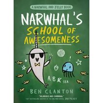 Narwhal’s School of Awesomeness (Narwhal and Jelly)