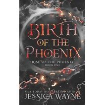 Birth Of The Phoenix