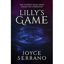 Lilly's Game (Turned Gods - Character Companion)