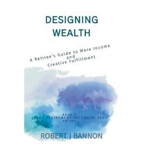 Designing Wealth (Extra Retirement Income Is Sexy)