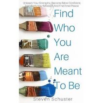 Find Who You Are Meant To Be