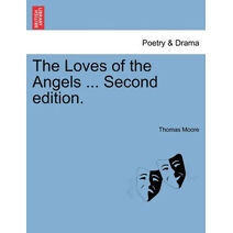 Loves of the Angels ... Second Edition.