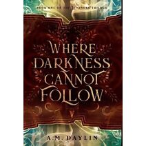 Where Darkness Cannot Follow (Luminors Trilogy)