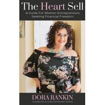 Heart Sell, A Guide for Women Entrepreneurs Seeking Financial Freedom