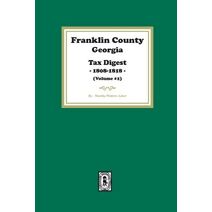 Franklin County, Georgia Tax Digest, 1808-1818. (Volume #2)