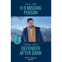 K-9 Missing Person / Defender After Dark Mills & Boon Heroes (Mills & Boon Heroes)