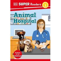 DK Super Readers Level 2 Animal Hospital (DK Super Readers)