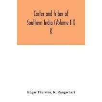 Castes and tribes of southern India (Volume III) K