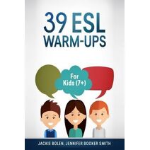 39 ESL Warm-Ups (ESL Games and Activities for Kids)