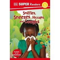 DK Super Readers Level 2 Sniffles, Sneezes, Hiccups, and Coughs (DK Super Readers)