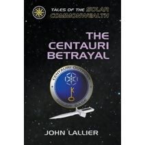 Centauri Betrayal (Tales of the Solar Commonwealth)